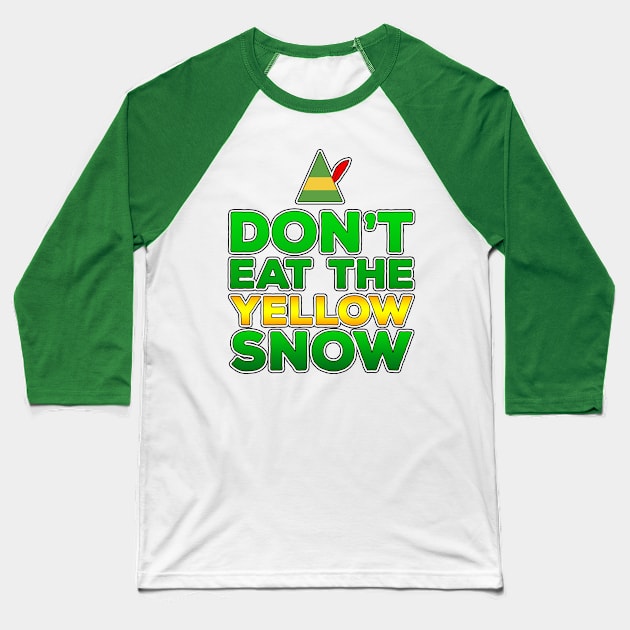 Don't Eat The Yellow Snow Baseball T-Shirt by Dopamine Creative